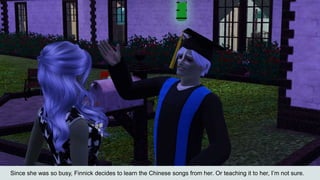 Since she was so busy, Finnick decides to learn the Chinese songs from her. Or teaching it to her, I’m not sure.
 