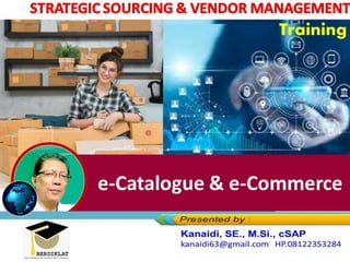 Training
e-Catalogue & e-Commerce
 