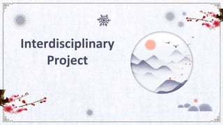Interdisciplinary
Project
 