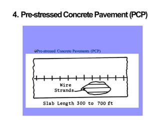 4. Pre-stressedConcretePavement(PCP)
 
