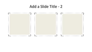 Add a Slide Title - 2
 