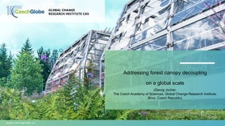 Addressing forest canopy decoupling
on a global scale
(Georg Jocher,
The Czech Academy of Sciences, Global Change Research Institute,
Brno, Czech Republic)
 