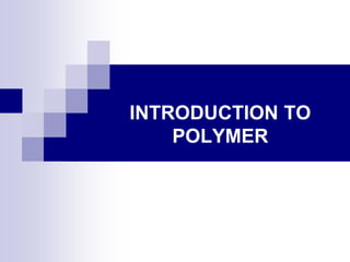 Polymers Intro 6. introduction TO POLYMER.pdf