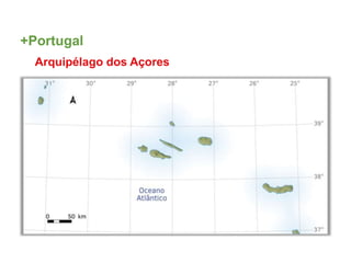 Arquipélago dos Açores
+Portugal
 