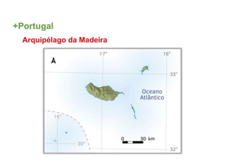 Arquipélago da Madeira
+Portugal
 