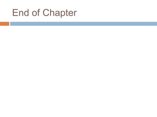 End of Chapter
 