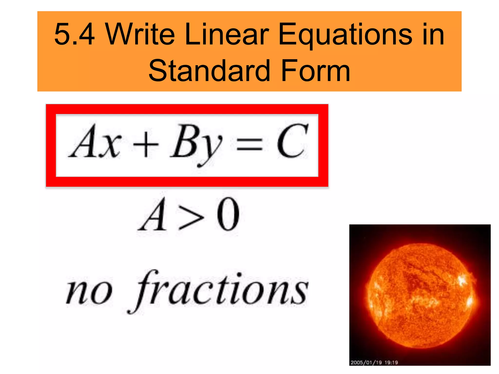 5.4 Write Linear Equations in
Standard Form
 