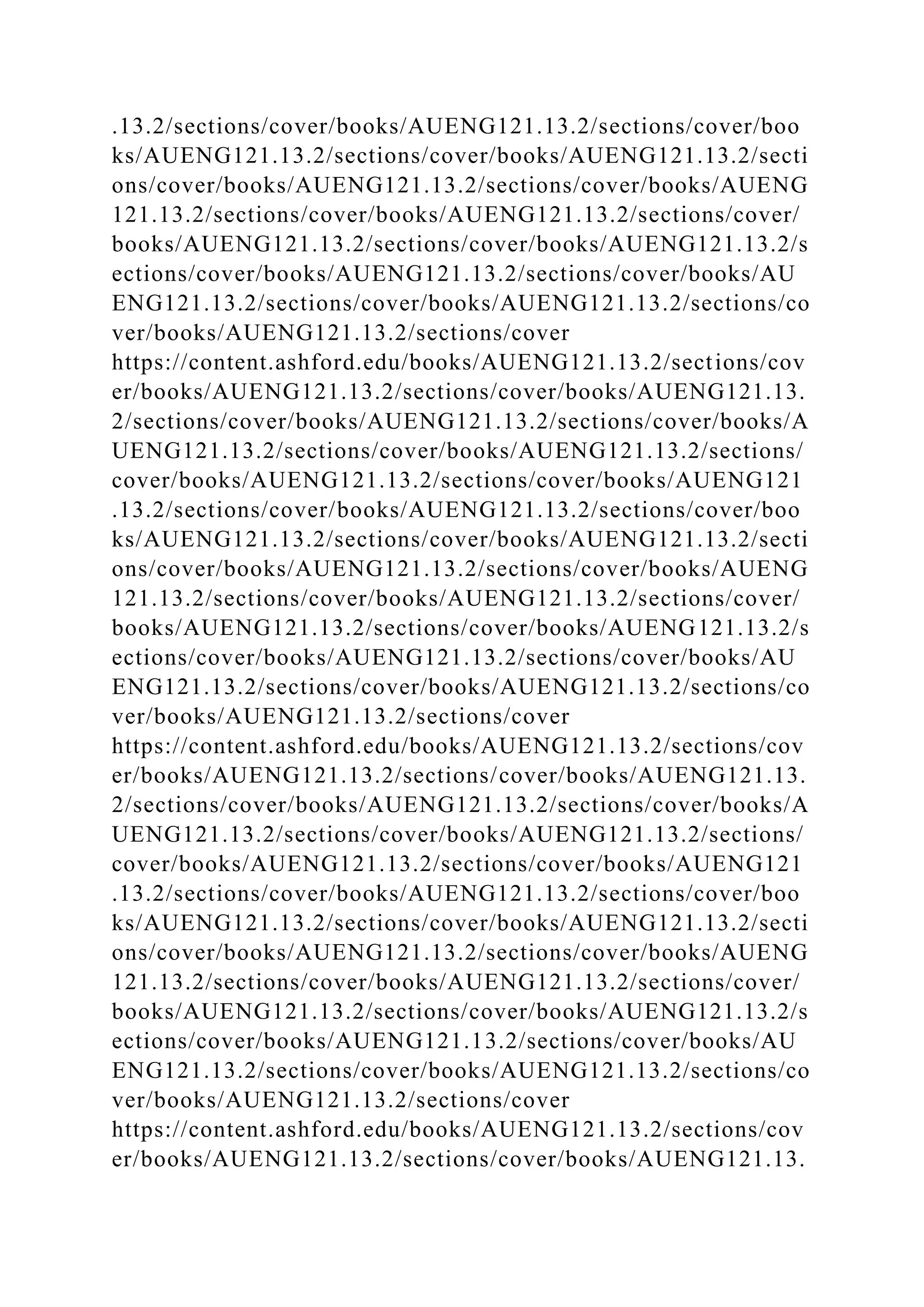 .13.2/sections/cover/books/AUENG121.13.2/sections/cover/boo
ks/AUENG121.13.2/sections/cover/books/AUENG121.13.2/secti
ons/cover/books/AUENG121.13.2/sections/cover/books/AUENG
121.13.2/sections/cover/books/AUENG121.13.2/sections/cover/
books/AUENG121.13.2/sections/cover/books/AUENG121.13.2/s
ections/cover/books/AUENG121.13.2/sections/cover/books/AU
ENG121.13.2/sections/cover/books/AUENG121.13.2/sections/co
ver/books/AUENG121.13.2/sections/cover
https://content.ashford.edu/books/AUENG121.13.2/sections/cov
er/books/AUENG121.13.2/sections/cover/books/AUENG121.13.
2/sections/cover/books/AUENG121.13.2/sections/cover/books/A
UENG121.13.2/sections/cover/books/AUENG121.13.2/sections/
cover/books/AUENG121.13.2/sections/cover/books/AUENG121
.13.2/sections/cover/books/AUENG121.13.2/sections/cover/boo
ks/AUENG121.13.2/sections/cover/books/AUENG121.13.2/secti
ons/cover/books/AUENG121.13.2/sections/cover/books/AUENG
121.13.2/sections/cover/books/AUENG121.13.2/sections/cover/
books/AUENG121.13.2/sections/cover/books/AUENG121.13.2/s
ections/cover/books/AUENG121.13.2/sections/cover/books/AU
ENG121.13.2/sections/cover/books/AUENG121.13.2/sections/co
ver/books/AUENG121.13.2/sections/cover
https://content.ashford.edu/books/AUENG121.13.2/sections/cov
er/books/AUENG121.13.2/sections/cover/books/AUENG121.13.
2/sections/cover/books/AUENG121.13.2/sections/cover/books/A
UENG121.13.2/sections/cover/books/AUENG121.13.2/sections/
cover/books/AUENG121.13.2/sections/cover/books/AUENG121
.13.2/sections/cover/books/AUENG121.13.2/sections/cover/boo
ks/AUENG121.13.2/sections/cover/books/AUENG121.13.2/secti
ons/cover/books/AUENG121.13.2/sections/cover/books/AUENG
121.13.2/sections/cover/books/AUENG121.13.2/sections/cover/
books/AUENG121.13.2/sections/cover/books/AUENG121.13.2/s
ections/cover/books/AUENG121.13.2/sections/cover/books/AU
ENG121.13.2/sections/cover/books/AUENG121.13.2/sections/co
ver/books/AUENG121.13.2/sections/cover
https://content.ashford.edu/books/AUENG121.13.2/sections/cov
er/books/AUENG121.13.2/sections/cover/books/AUENG121.13.
 
