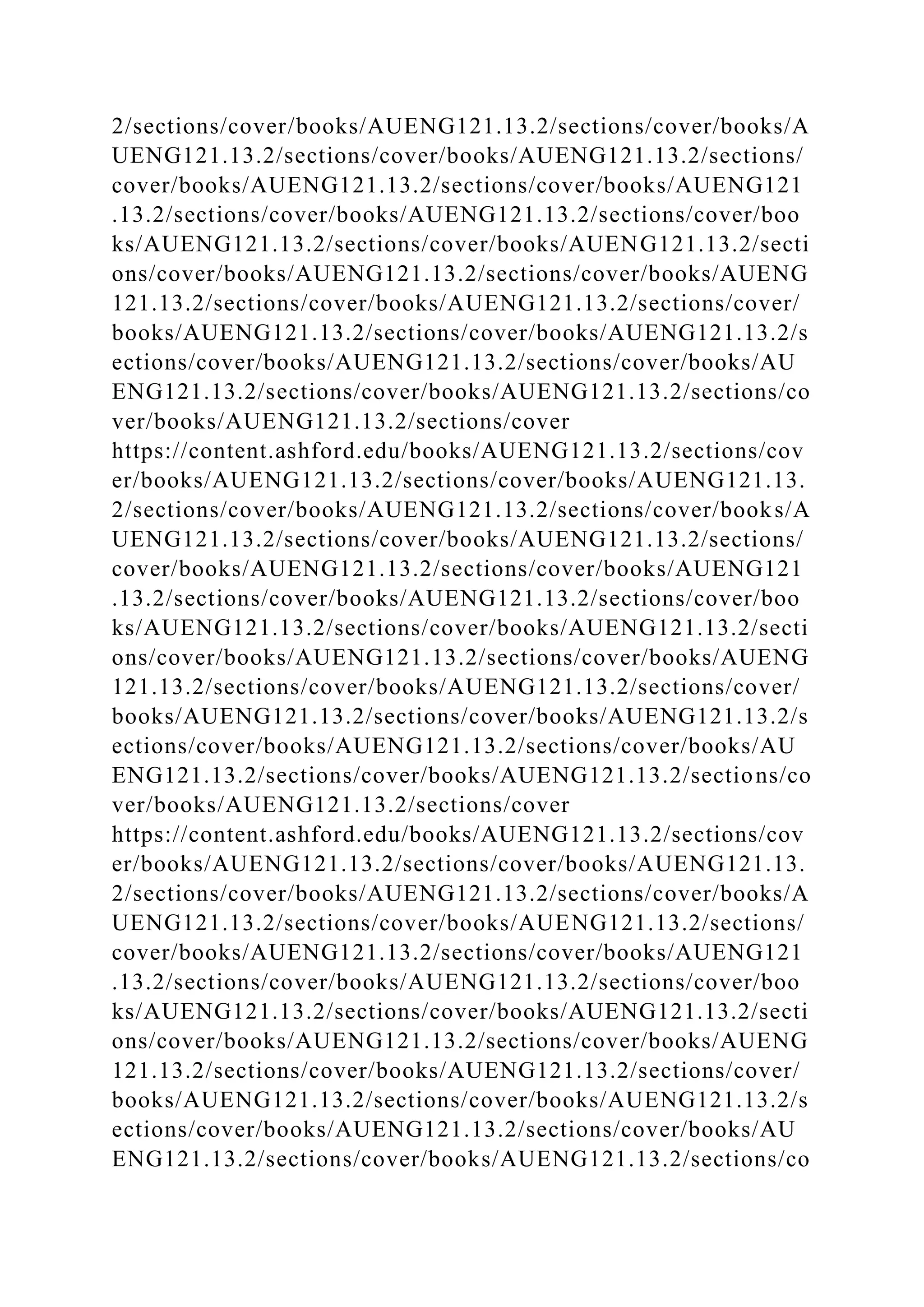 2/sections/cover/books/AUENG121.13.2/sections/cover/books/A
UENG121.13.2/sections/cover/books/AUENG121.13.2/sections/
cover/books/AUENG121.13.2/sections/cover/books/AUENG121
.13.2/sections/cover/books/AUENG121.13.2/sections/cover/boo
ks/AUENG121.13.2/sections/cover/books/AUENG121.13.2/secti
ons/cover/books/AUENG121.13.2/sections/cover/books/AUENG
121.13.2/sections/cover/books/AUENG121.13.2/sections/cover/
books/AUENG121.13.2/sections/cover/books/AUENG121.13.2/s
ections/cover/books/AUENG121.13.2/sections/cover/books/AU
ENG121.13.2/sections/cover/books/AUENG121.13.2/sections/co
ver/books/AUENG121.13.2/sections/cover
https://content.ashford.edu/books/AUENG121.13.2/sections/cov
er/books/AUENG121.13.2/sections/cover/books/AUENG121.13.
2/sections/cover/books/AUENG121.13.2/sections/cover/books/A
UENG121.13.2/sections/cover/books/AUENG121.13.2/sections/
cover/books/AUENG121.13.2/sections/cover/books/AUENG121
.13.2/sections/cover/books/AUENG121.13.2/sections/cover/boo
ks/AUENG121.13.2/sections/cover/books/AUENG121.13.2/secti
ons/cover/books/AUENG121.13.2/sections/cover/books/AUENG
121.13.2/sections/cover/books/AUENG121.13.2/sections/cover/
books/AUENG121.13.2/sections/cover/books/AUENG121.13.2/s
ections/cover/books/AUENG121.13.2/sections/cover/books/AU
ENG121.13.2/sections/cover/books/AUENG121.13.2/sections/co
ver/books/AUENG121.13.2/sections/cover
https://content.ashford.edu/books/AUENG121.13.2/sections/cov
er/books/AUENG121.13.2/sections/cover/books/AUENG121.13.
2/sections/cover/books/AUENG121.13.2/sections/cover/books/A
UENG121.13.2/sections/cover/books/AUENG121.13.2/sections/
cover/books/AUENG121.13.2/sections/cover/books/AUENG121
.13.2/sections/cover/books/AUENG121.13.2/sections/cover/boo
ks/AUENG121.13.2/sections/cover/books/AUENG121.13.2/secti
ons/cover/books/AUENG121.13.2/sections/cover/books/AUENG
121.13.2/sections/cover/books/AUENG121.13.2/sections/cover/
books/AUENG121.13.2/sections/cover/books/AUENG121.13.2/s
ections/cover/books/AUENG121.13.2/sections/cover/books/AU
ENG121.13.2/sections/cover/books/AUENG121.13.2/sections/co
 