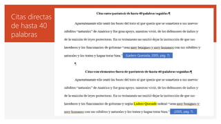Citas directas
de hasta 40
palabras
(Ladero Quesada, 2005, pág. 7)
(2005, pág. 7)
 