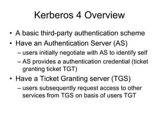 Kerberos Realms
• a Kerberos environment consists of:
– a Kerberos server
– a number of clients, all registered with serve...