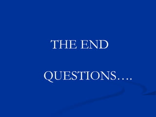 THE END
QUESTIONS….
 