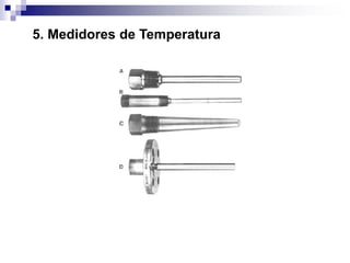 5. Medidores de Temperatura
 