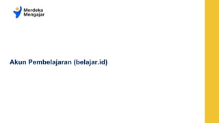 Akun Pembelajaran (belajar.id)
 