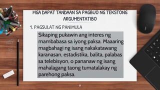 MGA DAPAT TANDAAN SA PAGBUO NG TEKSTONG
ARGUMENTATIBO
1. PAGSULAT NG PANIMULA
17
 