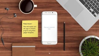 Mobile project
Show and explain your
web, app or software
projects using these
gadget templates.
Place your screenshot
here
40
 
