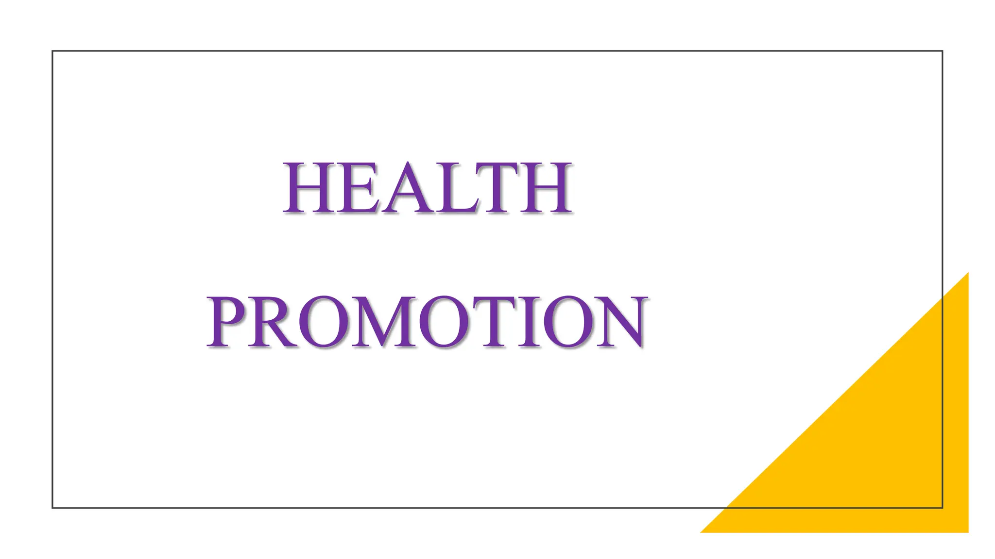 Health Promotion (Community Health Nursing) | PPTX