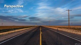 Perspective
Jeff Lynch
 