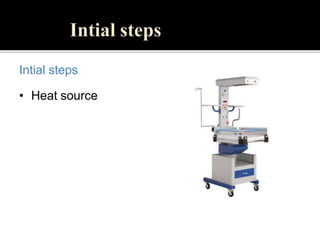 Intial steps
• Heat source
 