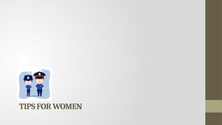 TIPS FOR WOMEN
 