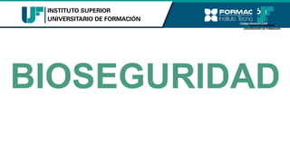 BIOSEGURIDAD
 