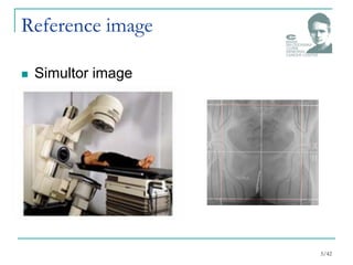 Reference image
 Simultor image
5/42
 