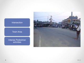 Intersection
Town Area
Intense Pedestrian
activities
102
 