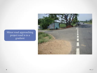 Minor road approaching
project road is in a
gradient
107
 