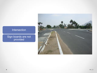 Intersection
Sign boards are not
provided
109
 