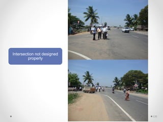 Intersection not designed
properly
120
 