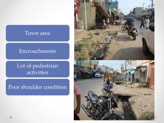 Town area
Encroachments
Lot of pedestrian
activities
Poor shoulder condition
96
 