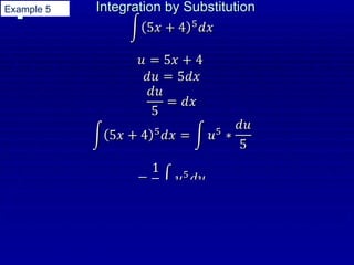 Integration by Substitution
Integration by Substitution
Example 5
 