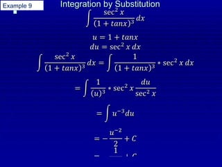Example 9 Integration by Substitution
Integration by Substitution
 