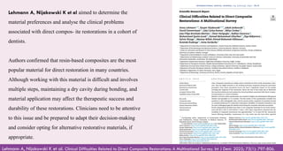 56
Lehmann A, Nijakowski K et al aimed to determine the
material preferences and analyse the clinical problems
associated with direct compos- ite restorations in a cohort of
dentists.
Authors confirmed that resin-based composites are the most
popular material for direct restoration in many countries.
Although working with this material is difficult and involves
multiple steps, maintaining a dry cavity during bonding, and
material application may affect the therapeutic success and
durability of these restorations. Clinicians need to be attentive
to this issue and be prepared to adapt their decision-making
and consider opting for alternative restorative materials, if
appropriate.
Lehmann A, Nijakowski K et al. Clinical Difficulties Related to Direct Composite Restorations: A Multinational Survey. Int J Dent. 2025; 75(1): 797-806.
 