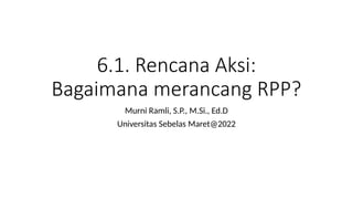 6.1. Rencana Aksi- Prinsip Menyusun RPP.pptx
