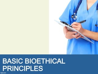 European Bioethics Basic Principles THE BASIC PRINCIPLES OF BIOETHICS 2K.pptx