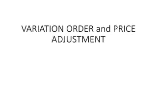 6.VARIATION ORDER and PRICE ADJUSTMENT.pptx