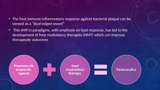 Host Modulation HOST MODULATION THERAPY IN PERIODONTOLOGY.pptx