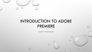 Introduction to Adobe Premiere software and its functions. | PPT