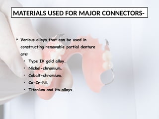 MAJOR CONNECTORS IN REMOVABLE PARTIAL DENTURE | PPTX
