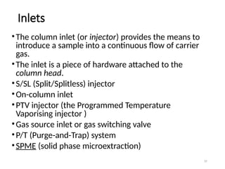 Column Inlet 6. Gas Chromatography.pptx Bachelor of Pharmacy | PPTX