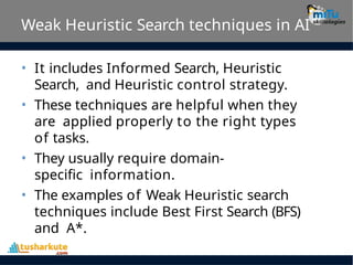 7. heuristic search techniques | artificial... Heuristic-Search-Techniques in Artificial Intelligence.pptx