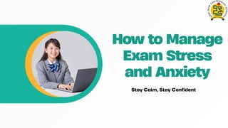 How to Manage Exam Stress and Anxiety ? | PDF