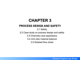 Process Chapter 3 Example Chsart 6. Chapter 3.2 - Case study on process design and safety.ppt