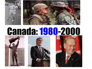 Canada: 1980-2000

 