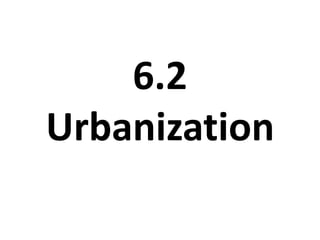 6.2Urbanization 