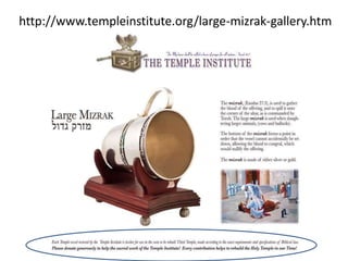 http://www.templeinstitute.org/large-mizrak-gallery.htm
 