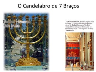 O Candelabro de 7 Braços
 