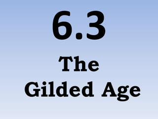 6.3The Gilded Age 