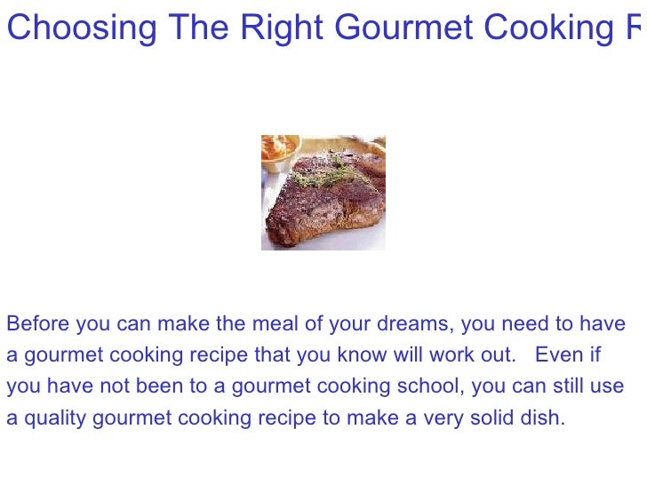 Choosing The Right Gourmet Cooking Recipe